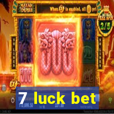 7 luck bet